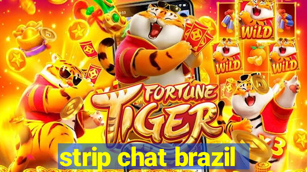 strip chat brazil